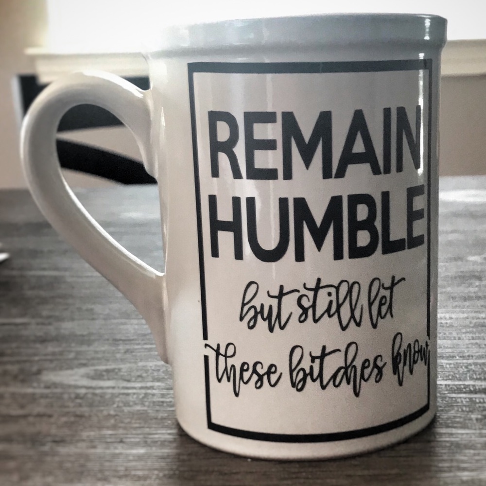 🎉 HOST PICK!Remain Humble But Still... Mug Cup